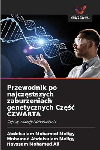 Przewodnik po najczęstszych zaburzeniach genetycznych Część CZWARTA