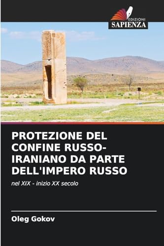 PROTEZIONE DEL CONFINE RUSSO-IRANIANO DA PARTE DELL'IMPERO RUSSO