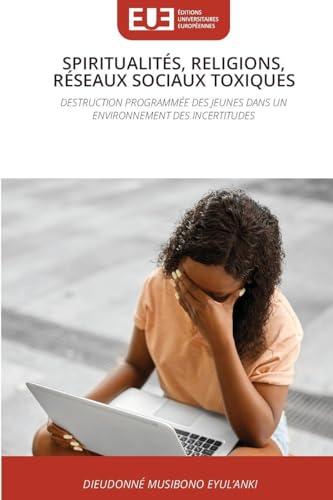 SPIRITUALITÉS, RELIGIONS, RÉSEAUX SOCIAUX TOXIQUES