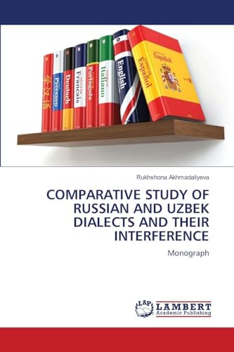 COMPARATIVE STUDY OF RUSSIAN AND UZBEK DIALECTS AND THEIR INTERFERENCE