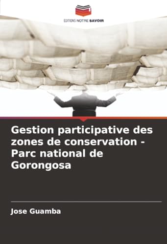 Gestion participative des zones de conservation - Parc national de Gorongosa