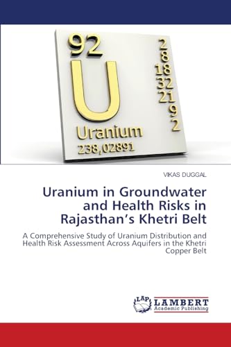 Uranium in Groundwater and Health Risks in Rajasthan's Khetri Belt