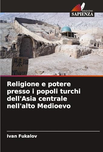 Religione e potere presso i popoli turchi dell'Asia centrale nell'alto Medioevo