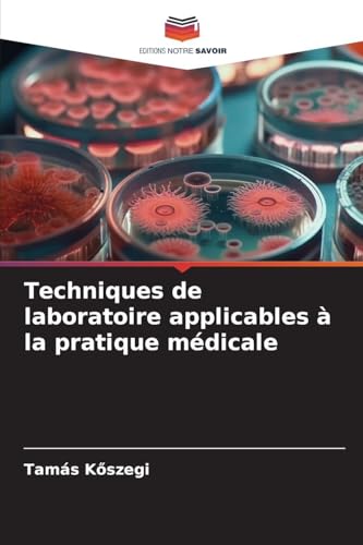 Techniques de laboratoire applicables à la pratique médicale