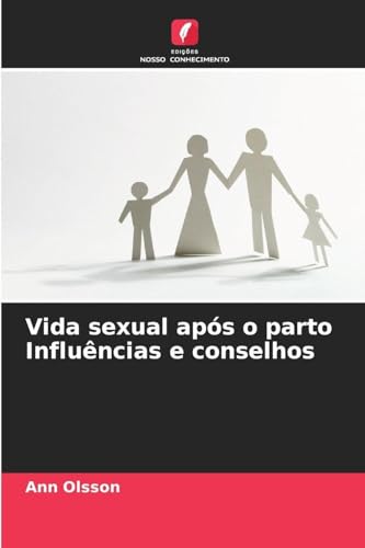Vida sexual após o parto Influências e conselhos