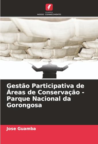 Gestão Participativa de Áreas de Conservação - Parque Nacional da Gorongosa