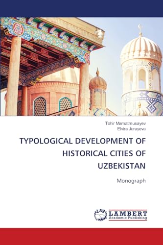 TYPOLOGICAL DEVELOPMENT OF HISTORICAL CITIES OF UZBEKISTAN