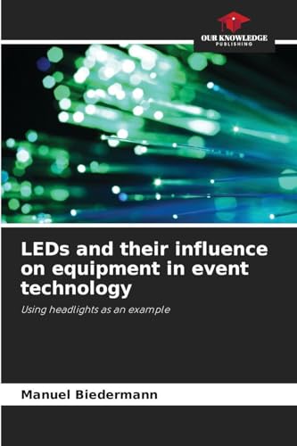LEDs and their influence on equipment in event technology