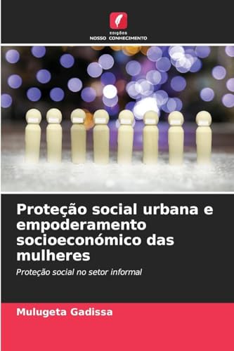 Proteção social urbana e empoderamento socioeconómico das mulheres