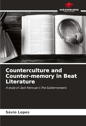 Counterculture and Counter-memory in Beat Literature