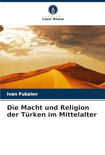 Die Macht und Religion der Türken im Mittelalter