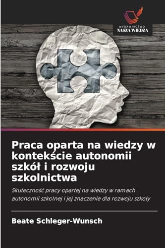 Praca oparta na wiedzy w kontekście autonomii szkół i rozwoju szkolnictwa