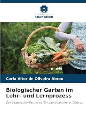 Biologischer Garten im Lehr- und Lernprozess