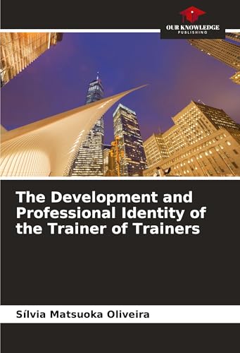 The Development and Professional Identity of the Trainer of Trainers
