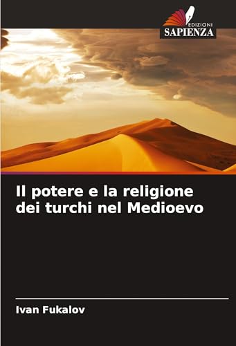 Il potere e la religione dei turchi nel Medioevo