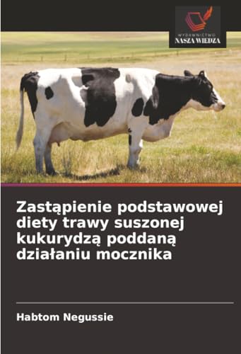 Zastąpienie podstawowej diety trawy suszonej kukurydzą poddaną działaniu mocznika