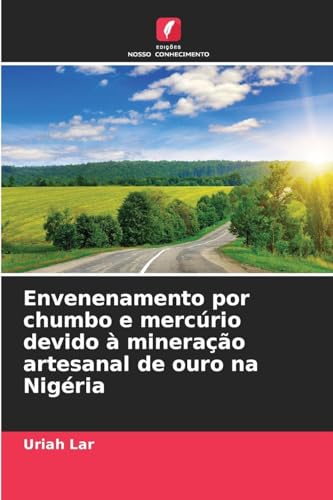 Envenenamento por chumbo e mercúrio devido à mineração artesanal de ouro na Nigéria