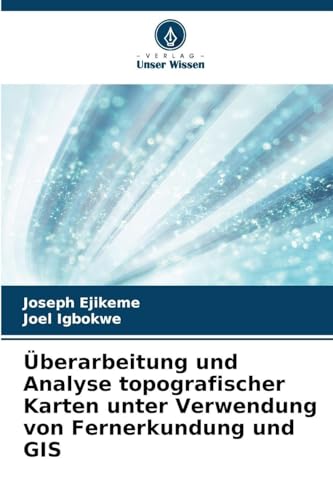 Überarbeitung und Analyse topografischer Karten unter Verwendung von Fernerkundung und GIS