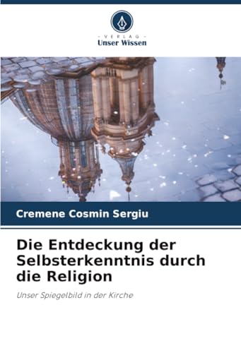Die Entdeckung der Selbsterkenntnis durch die Religion