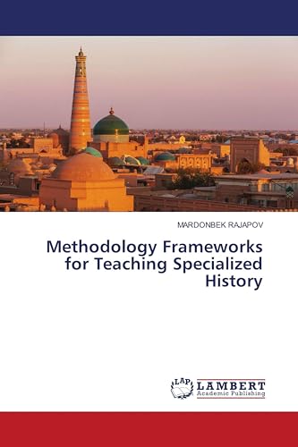 Methodology Frameworks for Teaching Specialized History