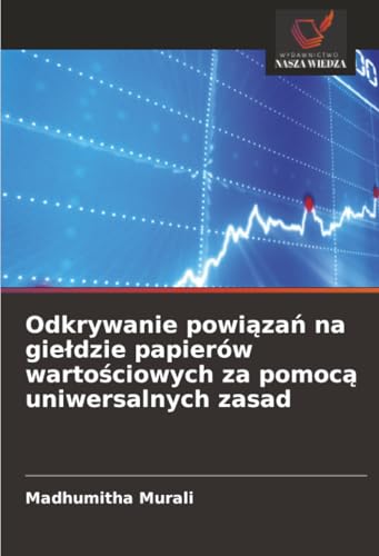 Odkrywanie powiązań na giełdzie papierów wartościowych za pomocą uniwersalnych zasad
