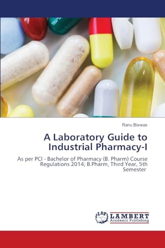 A Laboratory Guide to Industrial Pharmacy-I