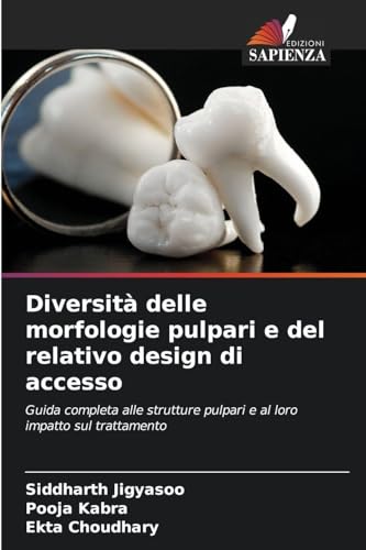 Diversità delle morfologie pulpari e del relativo design di accesso
