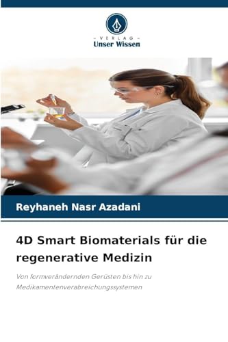 4D Smart Biomaterials für die regenerative Medizin
