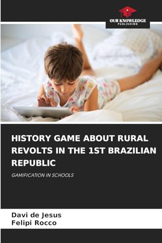 HISTORY GAME ABOUT RURAL REVOLTS IN THE 1ST BRAZILIAN REPUBLIC