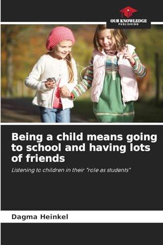 Being a child means going to school and having lots of friends