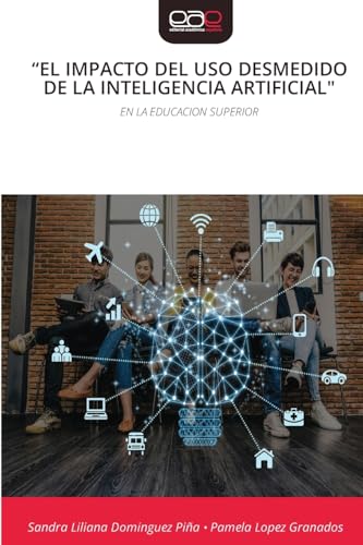 'EL IMPACTO DEL USO DESMEDIDO DE LA INTELIGENCIA ARTIFICIAL'