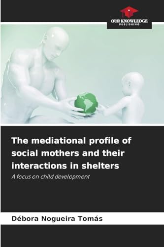 The mediational profile of social mothers and their interactions in shelters