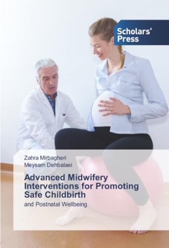 Advanced Midwifery Interventions for Promoting Safe Childbirth