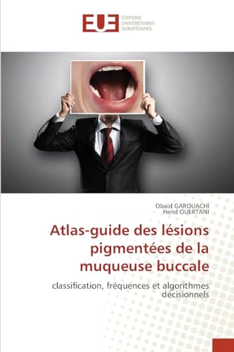 Atlas-guide des lésions pigmentées de la muqueuse buccale