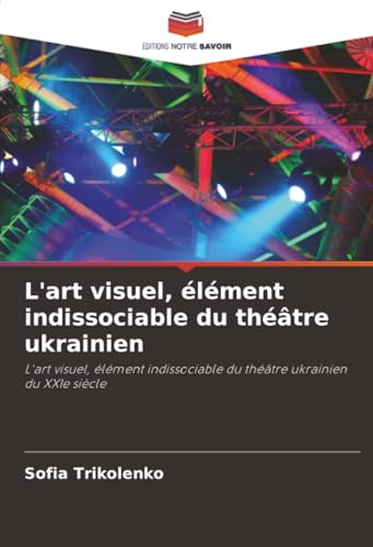 L'art visuel, élément indissociable du théâtre ukrainien