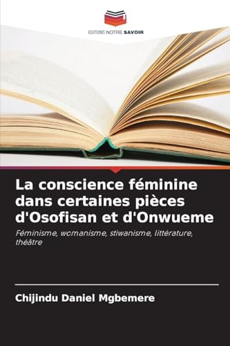 La conscience féminine dans certaines pièces d'Osofisan et d'Onwueme