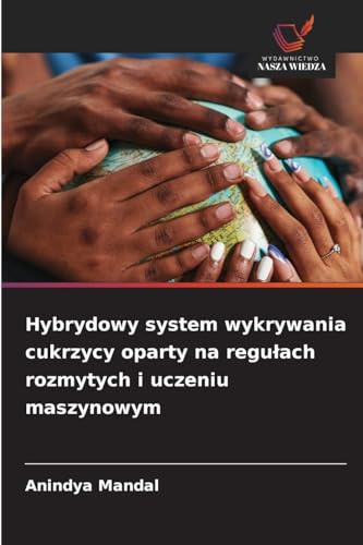 Hybrydowy system wykrywania cukrzycy oparty na regułach rozmytych i uczeniu maszynowym