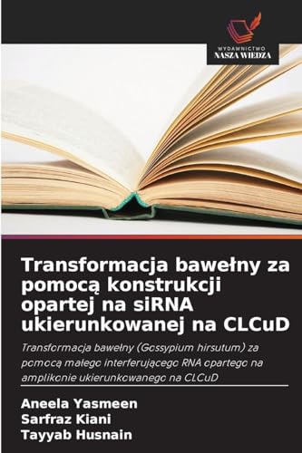 Transformacja bawełny za pomocą konstrukcji opartej na siRNA ukierunkowanej na CLCuD