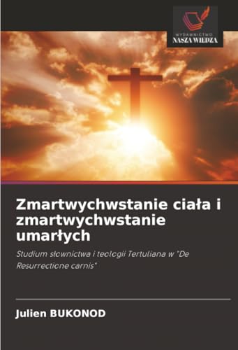 Zmartwychwstanie ciała i zmartwychwstanie umarłych