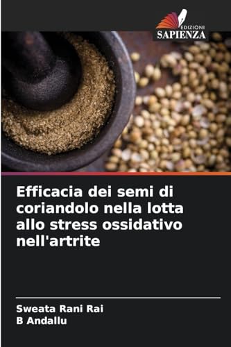 Efficacia dei semi di coriandolo nella lotta allo stress ossidativo nell'artrite