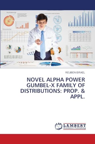 NOVEL ALPHA POWER GUMBEL-X FAMILY OF DISTRIBUTIONS