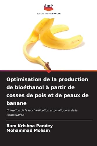 Optimisation de la production de bioéthanol à partir de cosses de pois et de peaux de banane