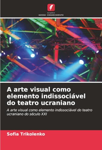 A arte visual como elemento indissociável do teatro ucraniano