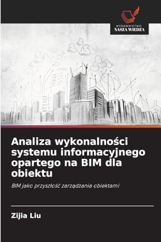 Analiza wykonalności systemu informacyjnego opartego na BIM dla obiektu