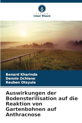 Auswirkungen der Bodensterilisation auf die Reaktion von Gartenbohnen auf Anthracnose