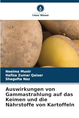 Auswirkungen von Gammastrahlung auf das Keimen und die Nährstoffe von Kartoffeln