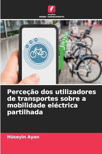 Perceção dos utilizadores de transportes sobre a mobilidade eléctrica partilhada