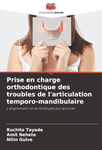 Prise en charge orthodontique des troubles de l'articulation temporo-mandibulaire