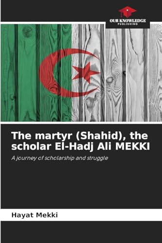 The martyr (Shahid), the scholar El-Hadj Ali MEKKI