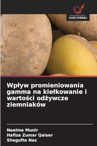 Wpływ promieniowania gamma na kiełkowanie i wartości odżywcze ziemniaków